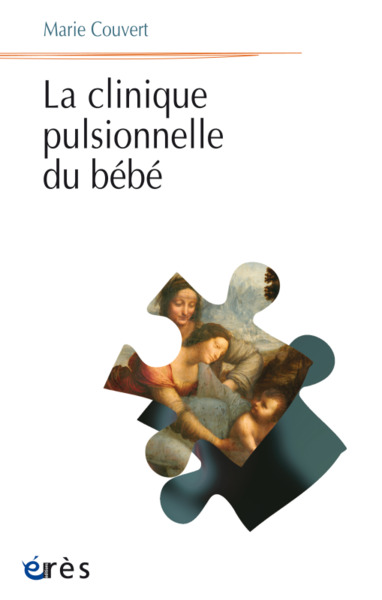 LA CLINIQUE PULSIONNELLE DU BÉBÉ (9782749261195-front-cover)