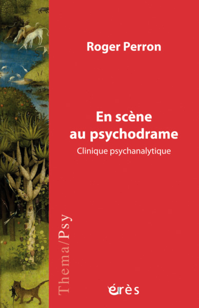 EN SCENE AU PSYCHODRAME, CLINIQUE PSYCHANALYTIQUE (9782749258584-front-cover)