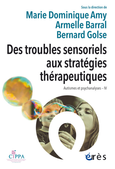 Des troubles sensoriels aux stratégies thérapeutiques, Autismes et psychanalyses - IV (9782749272399-front-cover)