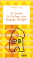 Le dessin de l'enfant - Jeu langage thérapie (9782749252070-front-cover)