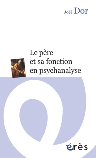 Le père et sa fonction en psychanalyse (9782749215419-front-cover)