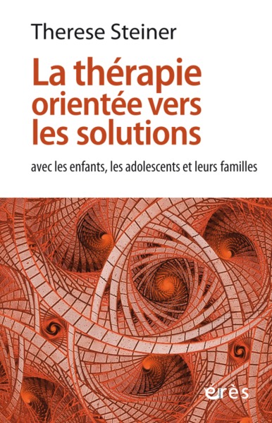 LA THERAPIE ORIENTEE VERS LES SOLUTIONS, AVEC LES ENFANTS LES ADOLESCENTS ET LEURS FAMILLES (9782749261430-front-cover)