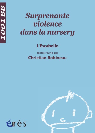 1001 BB 083 - SURPRENANTE VIOLENCE DANS LA NURSERY (9782749206783-front-cover)