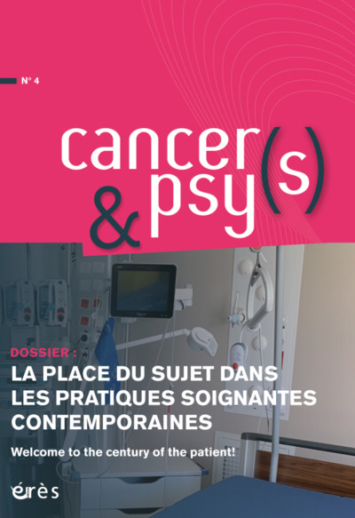 CANCERS & PSYS 4 - LA PLACE DU SUJET DANS LES PRATIQUES SOIGNANTES CONTEMPORAINES (9782749265605-front-cover)