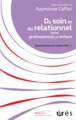 DU SOIN ET DU RELATIONNEL ENTRE PROFESSIONNEL ET ENFANT, RECUEIL D ARTICLES DE L INSTITUT PIKLER- 1 (9782749254418-front-cover)