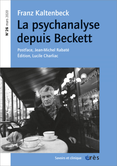 Savoirs et clinique 26 - Franz Kaltenbeck. La psychanalyse depuis Beckett (9782749266473-front-cover)