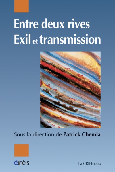 ENTRE DEUX RIVES :  EXIL ET TRANSMISSION (9782749208879-front-cover)