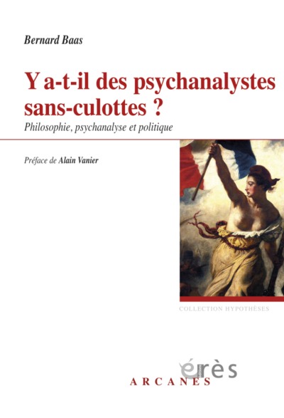 Y A-T-IL DES PSYCHANALYSTES SANS-CULOTTES PHILOSOPHIE, PSYCHANALYSE ET POLITIQUE (9782749234663-front-cover)