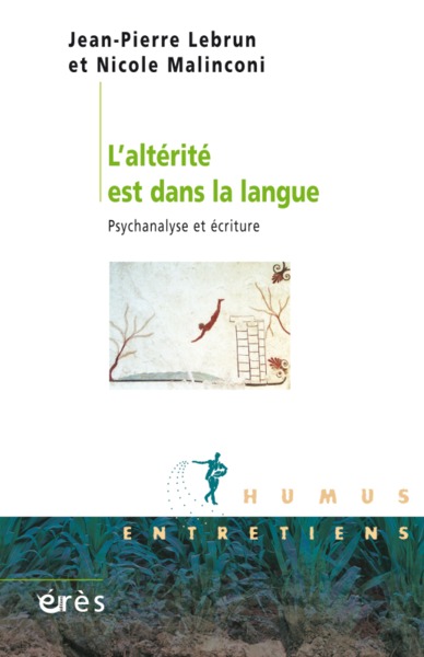 L'alterité est dans la langue, Psychanalyse et écriture (9782749247052-front-cover)