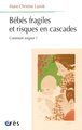 Bébés fragiles et risques en cascade, Comment soigner ? (9782749282619-front-cover)