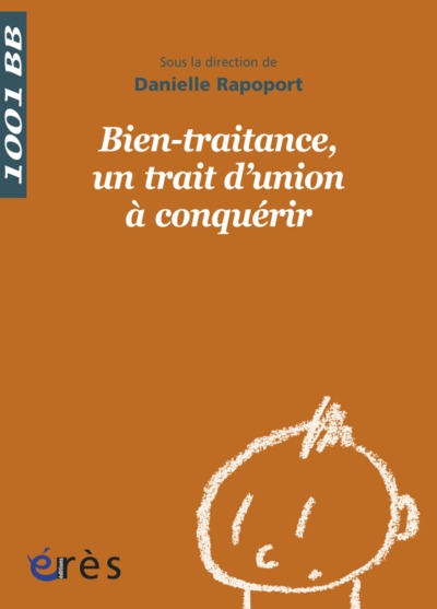 1001 bb 135 - bien-traitance, un trait d'union a conquerir (9782749240701-front-cover)