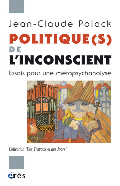 POLITIQUE(S) DE L'INCONSCIENT, ESSAIS POUR UNE MÉTAPSYCHANALYSE (9782749267326-front-cover)
