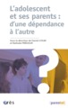 L'adolescent et ses parents : d'une dépendance à l'autre (9782749241524-front-cover)