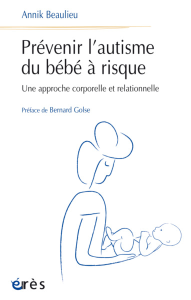 Prévenir l'autisme du bébé à risque, Une approche corporelle et relationnelle (9782749271675-front-cover)