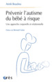 Prévenir l'autisme du bébé à risque, Une approche corporelle et relationnelle (9782749271675-front-cover)