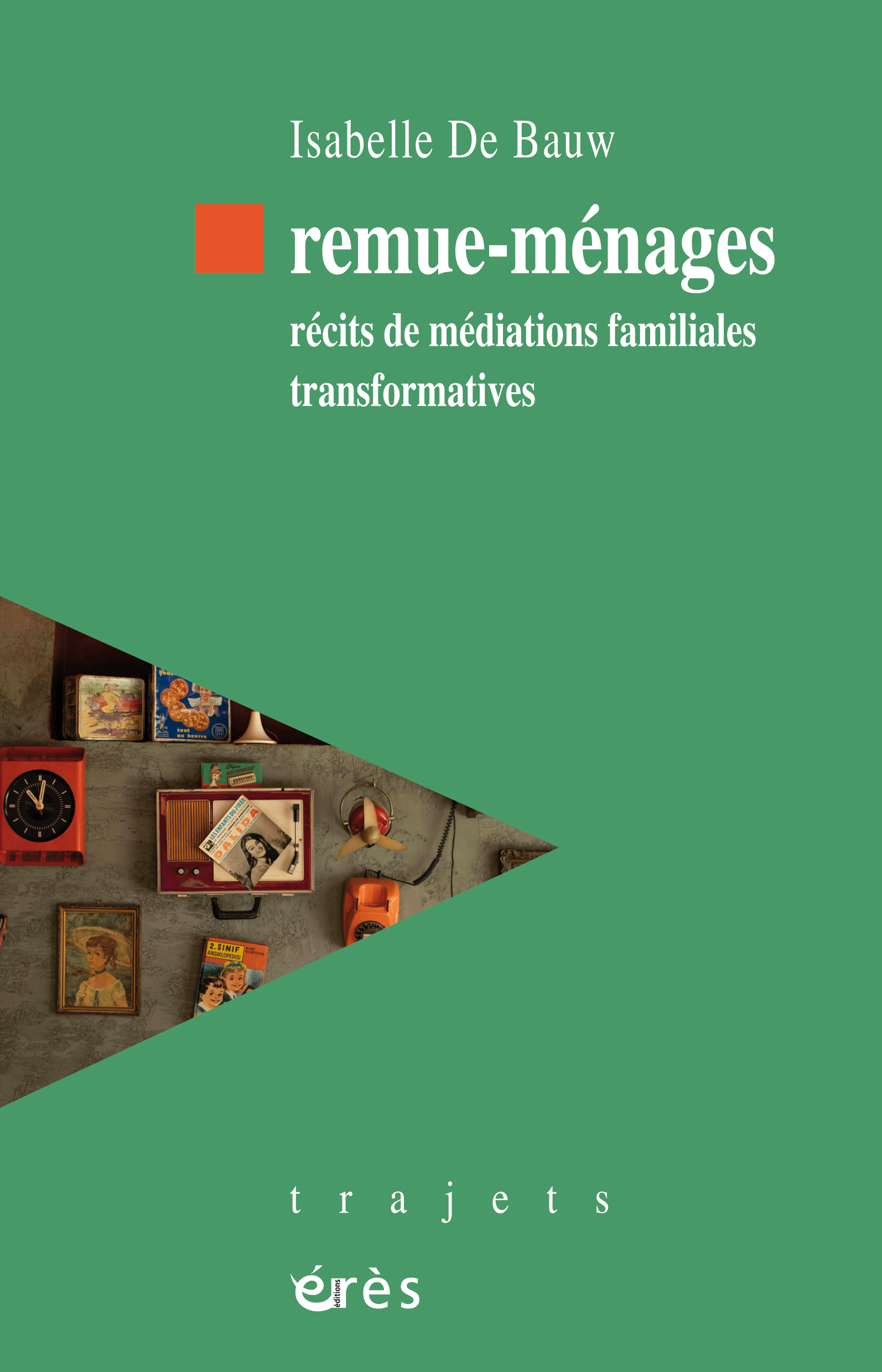 Remue-ménages, Récits de médiations familiales transformatives (9782749280141-front-cover)