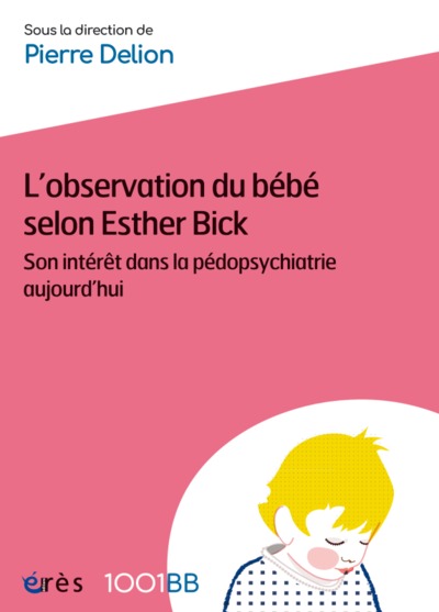 1001 BB 066 - L'OBSERVATION DU BEBE SELON ESTHER BICK (9782749203539-front-cover)