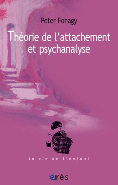 THÉORIE DE L'ATTACHEMENT ET PSYCHANALYSE, NOUVELLE EDITION (9782749255248-front-cover)