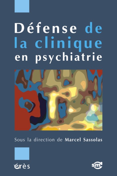 defense de la clinique en psychiatrie (9782749240596-front-cover)