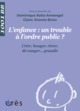 1001 BB 119 - ENFANCE : UN TROUBLE A L'ORDRE PUBLIC ?, CRIER, BOUGER, REVER, DE-RANGER... GRANDIR (9782749214726-front-cover)