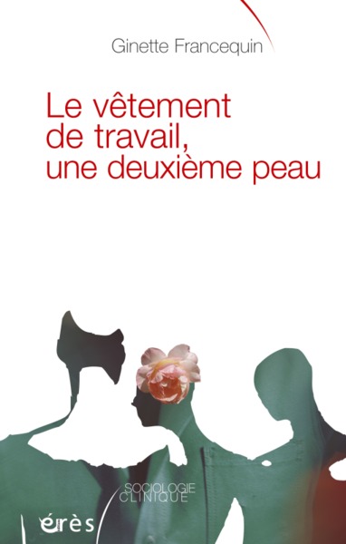 LE VÊTEMENT DE TRAVAIL, UNE DEUXIÈME PEAU (9782749209500-front-cover)