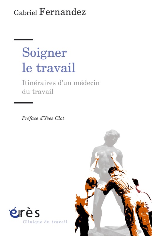 SOIGNER LE TRAVAIL - ITINERAIRE D'UN MEDECIN DU TRAVAIL (9782749211343-front-cover)