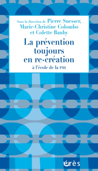 La prévention toujours en re-création à l'école de la PMI, À L'ECOLE DE LA PMI (9782749252346-front-cover)