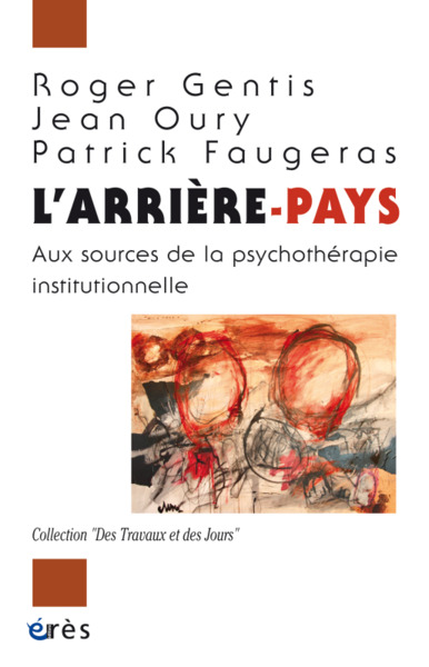 L'ARRIÈRE PAYS, AUX SOURCES DE LA PSYCHOTHÉRAPIE INSTITUTIONNELLE (9782749267159-front-cover)