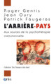 L'ARRIÈRE PAYS, AUX SOURCES DE LA PSYCHOTHÉRAPIE INSTITUTIONNELLE (9782749267159-front-cover)