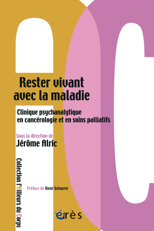 rester vivant avec la maladie clinique psychanalytique cancerologie soins pallia (9782749247168-front-cover)