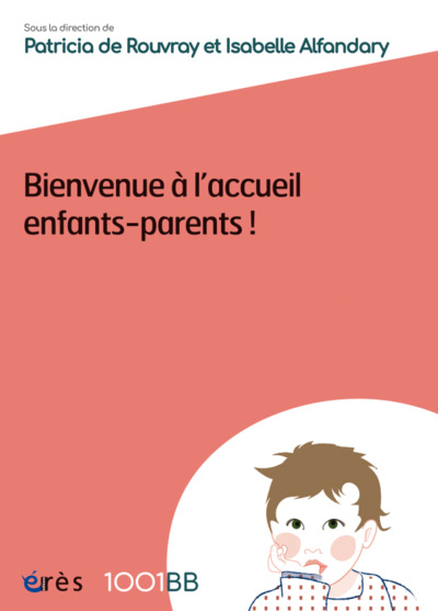 1001 BB 155 - BIENVENUE A L ACCUEIL ENFANTS-PARENTS (9782749257167-front-cover)