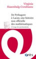 DE PYTHAGORE À LACAN, UNE HISTOIRE NON OFFICIELLE DES MATHÉMATIQUES, À L'USAGE DES PSYCHANALYSTES (9782749252643-front-cover)