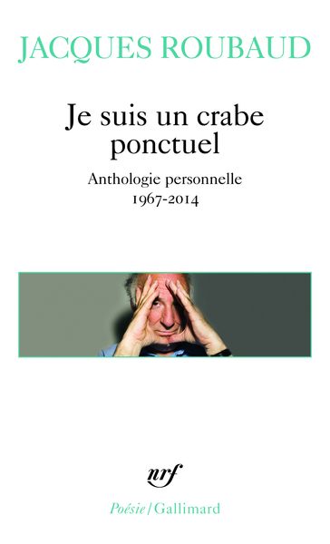 Je suis un crabe ponctuel, Anthologie personnelle 1967-2014 (9782070179268-front-cover)