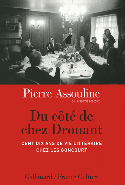 Du côté de chez Drouant, Cent dix ans de vie littéraire chez les Goncourt (9782070143047-front-cover)