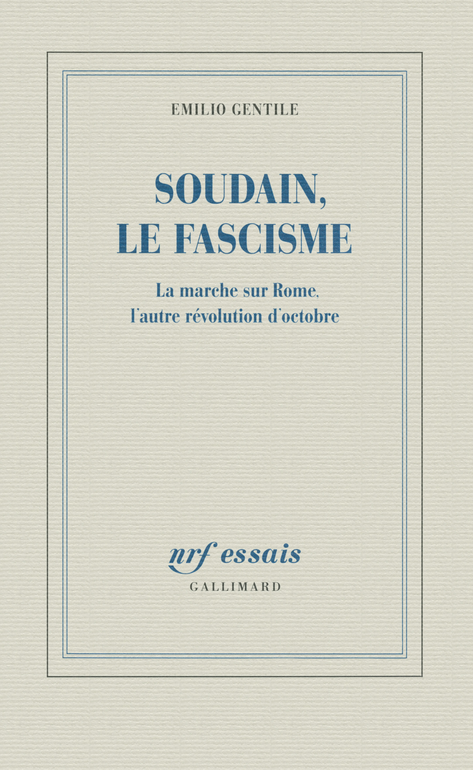 Soudain, le fascisme, La marche sur Rome, l'autre révolution d'Octobre (9782070145058-front-cover)