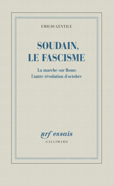 Soudain, le fascisme, La marche sur Rome, l'autre révolution d'Octobre (9782070145058-front-cover)