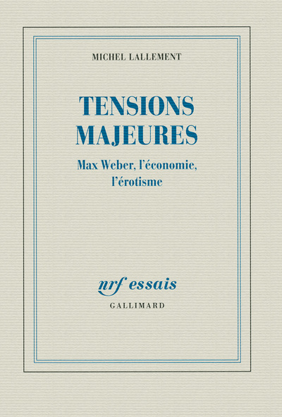 Tensions majeures, Max Weber, l'économie, l'érotisme (9782070140428-front-cover)