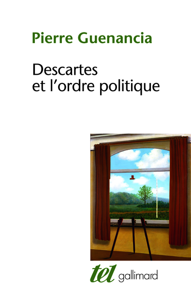 Descartes et l'ordre politique, Critique cartésienne des fondements de la politique (9782070131556-front-cover)