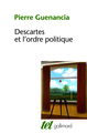 Descartes et l'ordre politique, Critique cartésienne des fondements de la politique (9782070131556-front-cover)