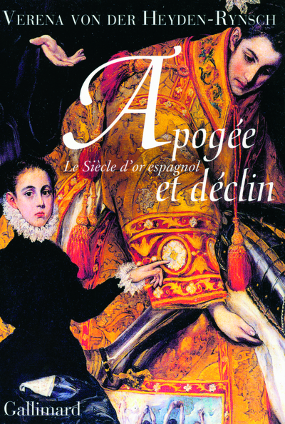 Apogée et déclin, Le Siècle d'or espagnol (9782070131464-front-cover)