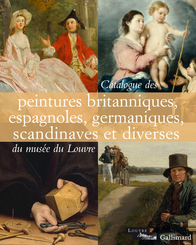 Catalogue des peintures britanniques, espagnoles, germaniques, scandinaves et diverses du musée du Louvre (9782070131389-front-cover)