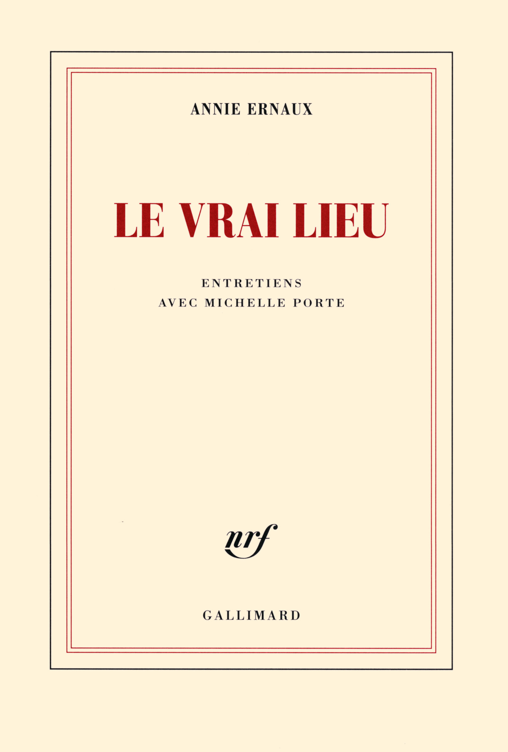 Le vrai lieu, Entretiens avec Michelle Porte (9782070145966-front-cover)