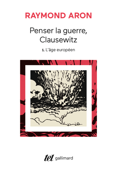 Penser la guerre, Clausewitz, L'âge européen (9782070127283-front-cover)