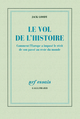 Le vol de l'Histoire, Comment l'Europe a imposé le récit de son passé au reste du monde (9782070122387-front-cover)