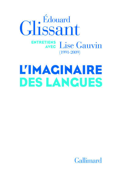 L'imaginaire des langues, ENTRETIENS AVEC LISE GAUVIN (1991-2009) (9782070131822-front-cover)