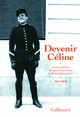 Devenir Céline, Lettres inédites de Louis Destouches et de quelques autres (1912-1919) (9782070126651-front-cover)