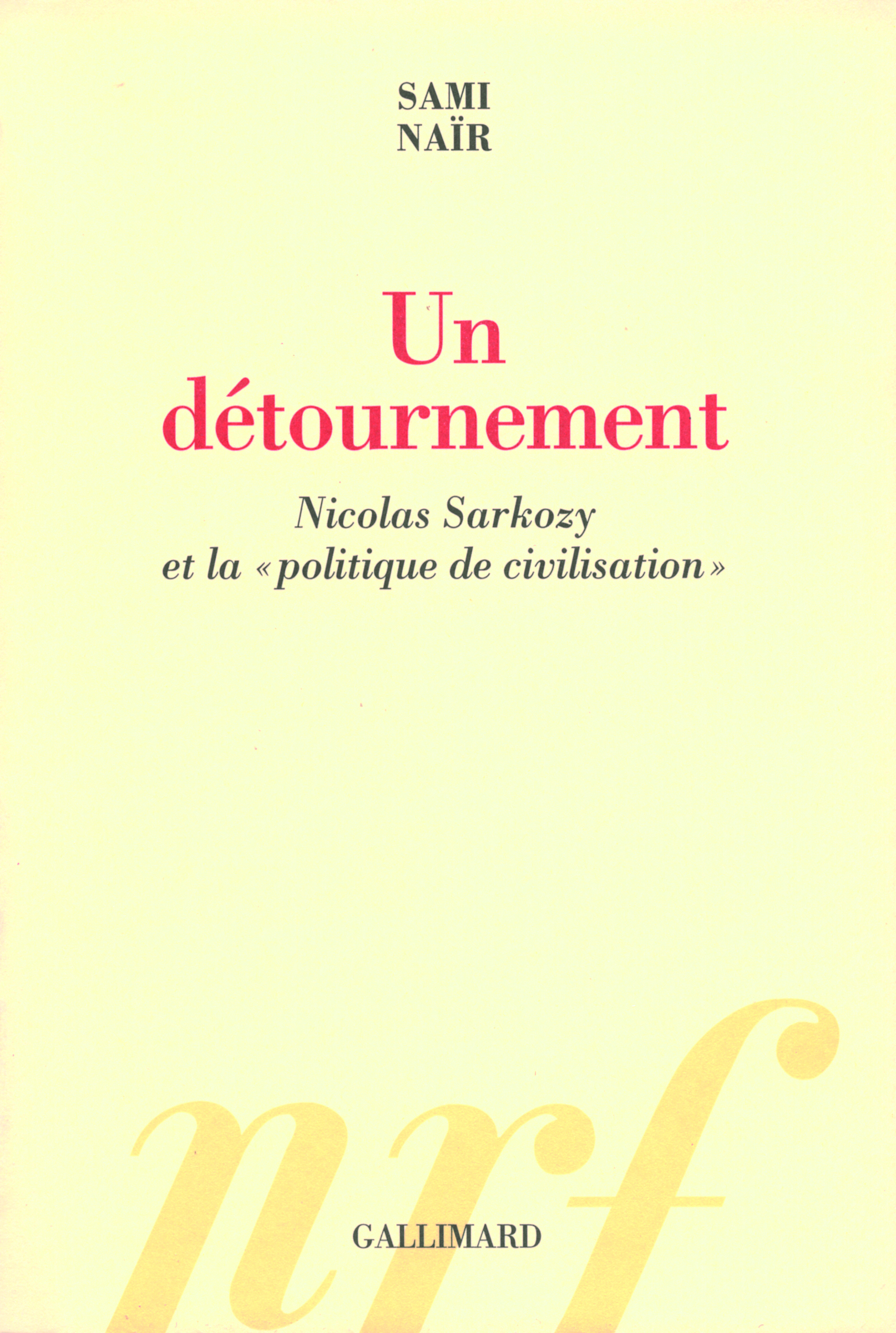 Un détournement, Nicolas Sarkozy et la "politique de civilisation" (9782070121687-front-cover)