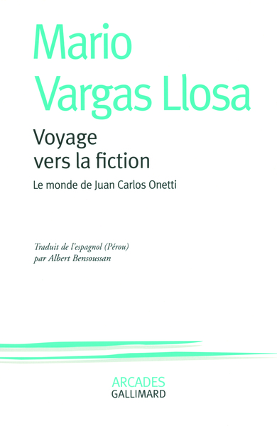 Voyage vers la fiction, Le monde de Juan Carlos Onetti (9782070125999-front-cover)