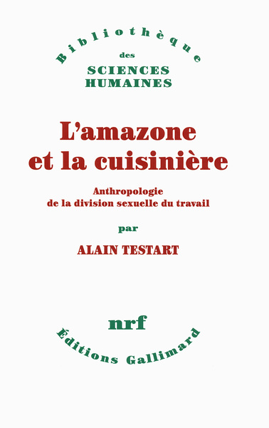 L'amazone et la cuisinière, Anthropologie de la division sexuelle du travail (9782070143412-front-cover)