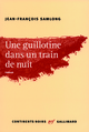 Une guillotine dans un train de nuit (9782070138661-front-cover)